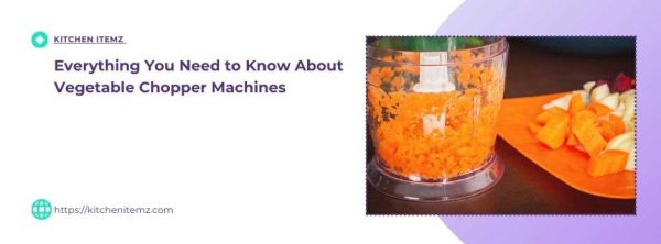 Everything You Need to Know About Vegetable Chopper Machines